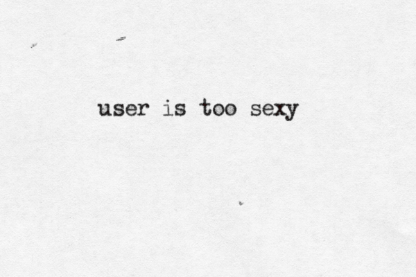 user is too sexy 