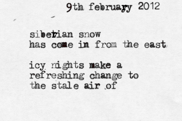 9th februay r r ry 2012 sibet r r r rian snow has come in from the east icy nights make a refreshing change to the stale air of 