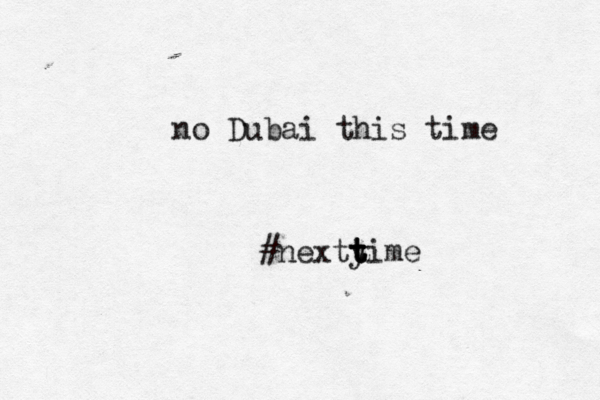 no Dubai this time #nexty t t time 