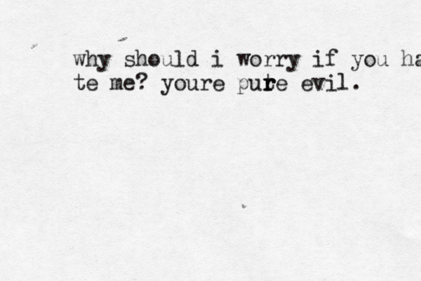 why should i worry if you hategggggggggggcccvbhhhgcvvhhhggvvvvvvvvvvvvvvvvvvxfyuioj te me? youre pute r r r evil . 