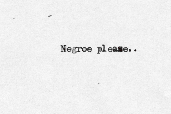 Negroe please.. 