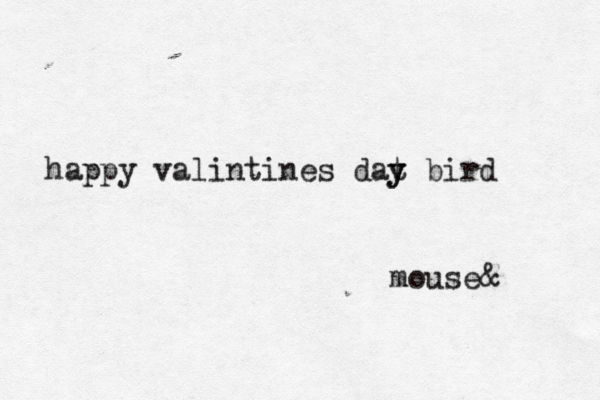 happy valintines dat y y bird mouse& 