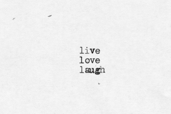live love laugh 
