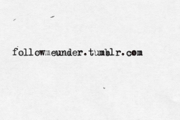 followmeunder.tumblr.com 