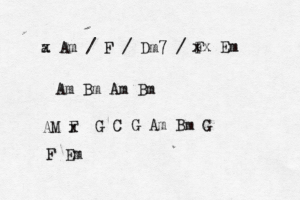 a x Am / F / Dm7 / F xx Em Am Bm Am Bm AM F x G C G Am Bm G F Em
