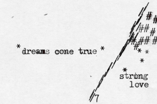 / / / / / / / / / / // / / / / / / / / / / / / / / / / / / / /7 # * * * # # # # # # # # # dreams cone true * string o love * * ~ ~ [ 