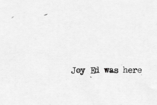 Joy Ed was here 