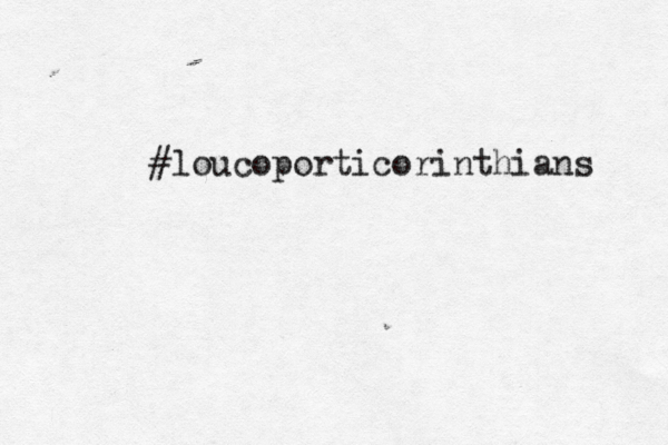 #loucoporticorinthians 
