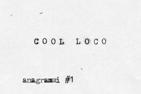 anagrammi #1 C O O L L O C O