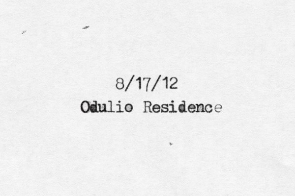 Odulio Residence 8/17/12 