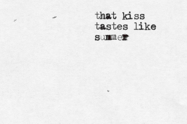 that kiss tastes like summer