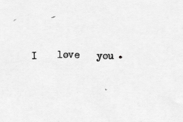 I love you . 