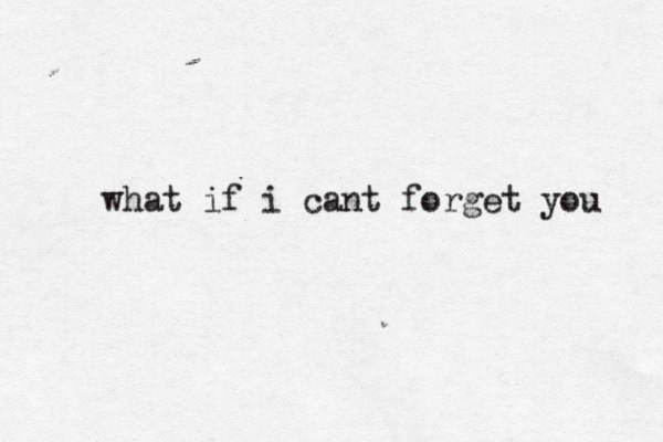 what if i cant forget you 