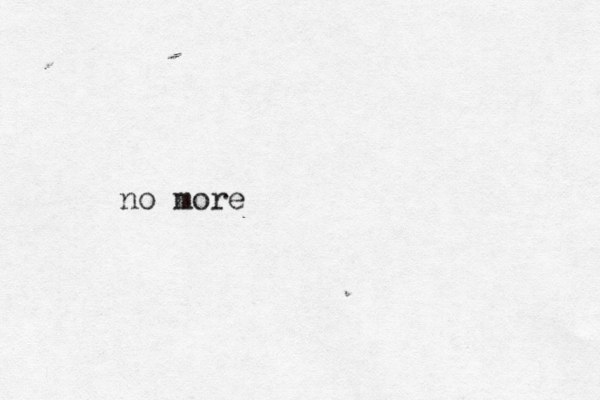 no more