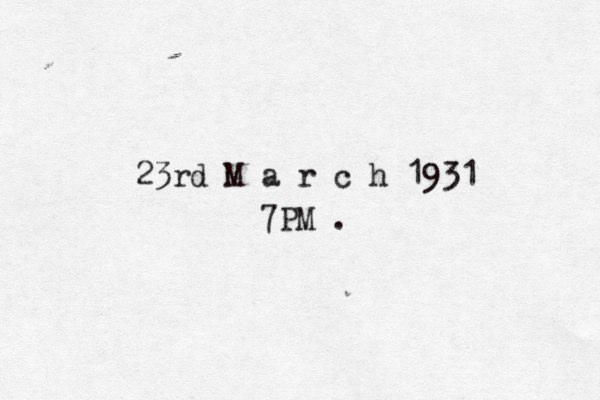 23rd M a r c h 1931 7PM . 