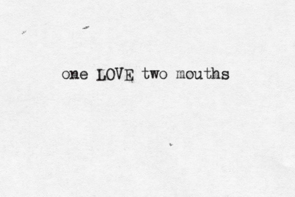 one LOVE two mouths 
