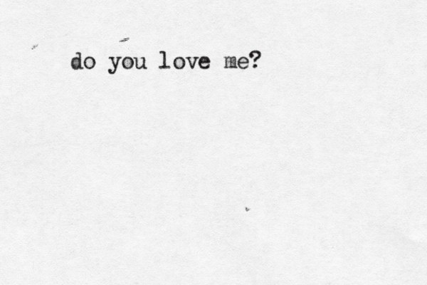 do you love me?