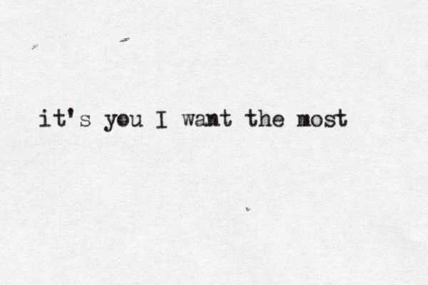 it's you I want the most 