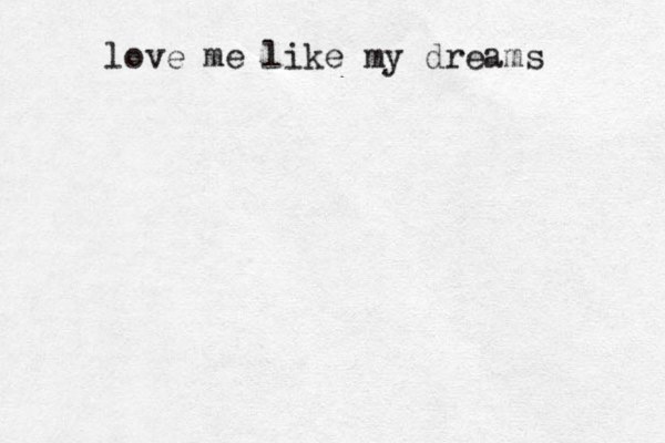 love me like my dreams 
