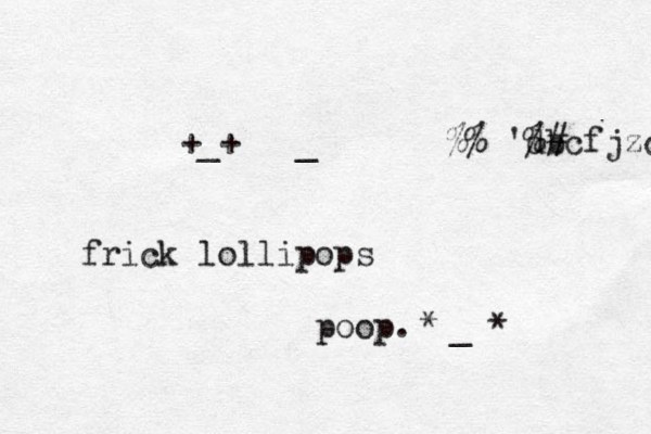 poop. ^_^* * +_+ •_• ^^^^^^^^^^^^^^^^^^^^^ ]{}][%# %%}'dbcfjzcsjfzrjdhsi frick lollipops