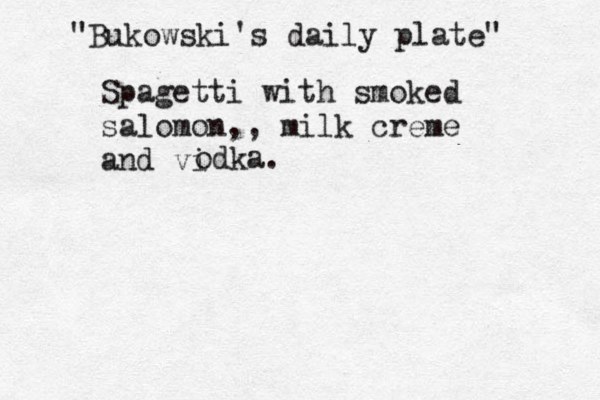 "Bukowski's daily plate" Spagetti with smoked salomon,, milk creme and vi odka.