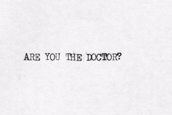 ARE YOU THE DOCTOR? 