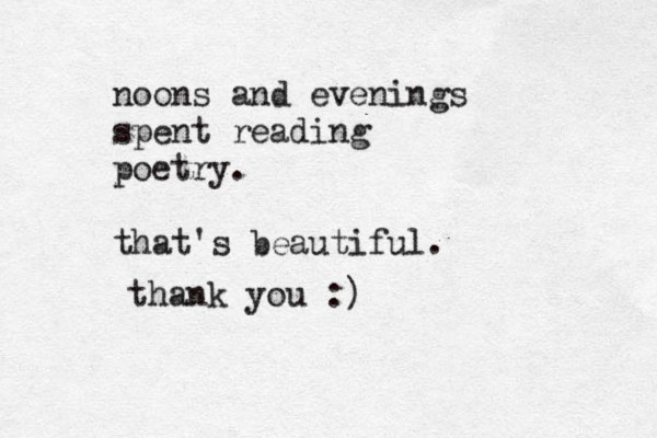noons and evenings spent reading poetry. that's beautiful. thank you :) 
