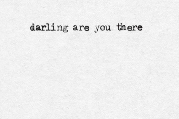 darling are you there 