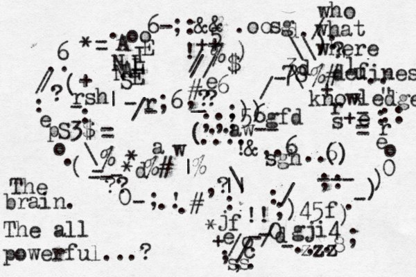 ,. . + * # . •' ; .. - 0 - - -- ( . o p e : / / .. 6 @@ *^ = . oo c o -/ - 0 -. . .8 ; ) . - ) ) 0 o e r : :: " 6 -;:&&@.oo sg d./ ) : ? ' l u .. / / e f j : %^* }]%# *d S3$ : - rsh ( |~<€£¥•_? ,? # e / // 5 6 $ ) ;)) 56gfd aw-- !&,.6 sgh .. () 6 ;)45f S A N N A E L L I E r;6 /- - ( .. .... ;;; 78 - 3d %# + += ^* s r e = |% w a zzz d gji4 :/ ;: --- || \ \ \\ \ % ++ + = , ?? ? ! !! <,? ss The brain. The all powerful...? / who what where defines knowledge 
