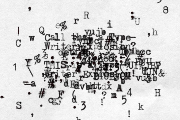 Call that a Type- Writer Explosion? THIS is a Type- Writer Explosion! e r Y H U P F S R Y R E A Q w a d g y t r r d b m k y r r d d e s v u i i 4 3 : ( ! ! & & ( 3 1 - . ; 5 8 $ 4 ( ; # # * * + = % , | . ? ' c b h j d % \ _ . ,? ?% ! , # * ' hbmbcc # * , , . , & 866;:/ 44;:3(? :45;,)ft detfcc fyhbc yujb vbhtdx DTUBJOM UIKJBV HJU UJN vujb f r C gy dE H 4 5 3 .,,44:: / . 