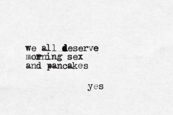we all s d d d d d d deserve e morning sex and d pancakes yes
