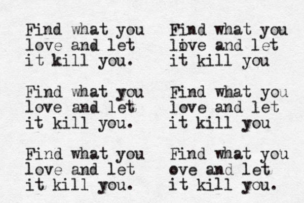 Find what you love and let it kill you. Find what you love and let it kill you. Find what you love and let it kill you. Find what you li ove and let it kill you Find what you love and let it kill you Find what you ove and let it kill you. 