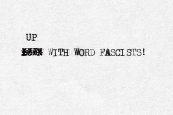 DOWN WITH WORD FASCISTS! xxxx UP xxxx 