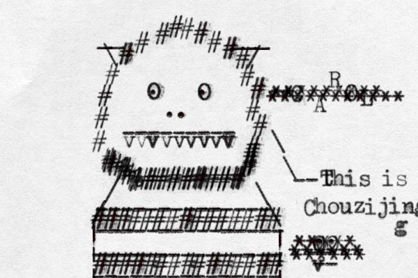 O O . . .. --------- vvvvvvvvv # # # % # # # # # # % # # ######### # # # # # # # # # # # \ / __ ___ / \ / \ | | | | | | -------------- --------------- --------------- --------------- ############### ############### # # # % ######### # # C A R O L ********* ** *********** \ \ -- T t This is Chouzijing g 00 .. -- -- v ***** ****** ****** 