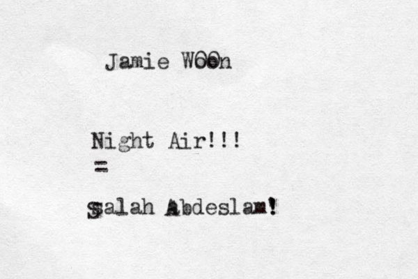 Jamie Woon 00 Night Air!!! = salah abdeslam S A ! ! '