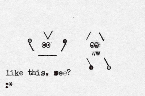 OO OO \/ / \ . . .. ____ ww \ / o o \ \ o o like this, see? :*