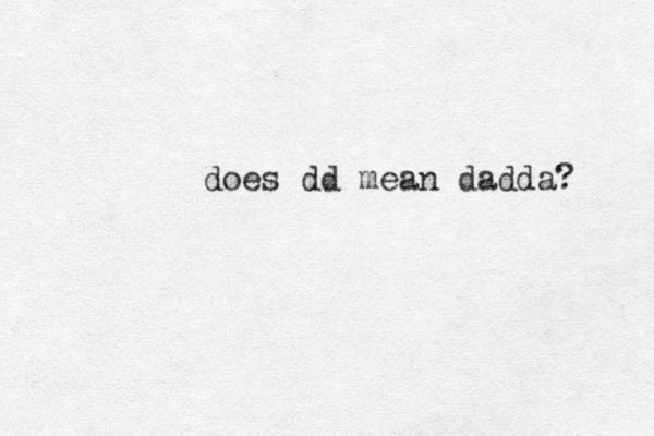 does dd mean dadda? 
