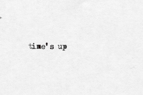 time's up
