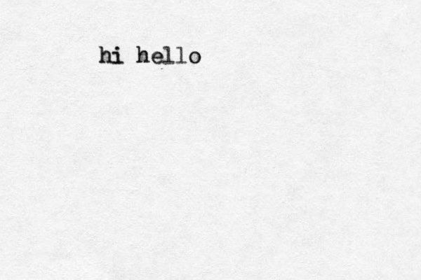 hi hello hi he o