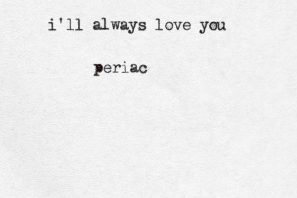 i'll always love you periac 