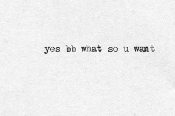 yes bb what so u want 