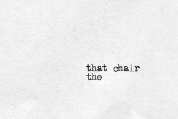 that chair tho