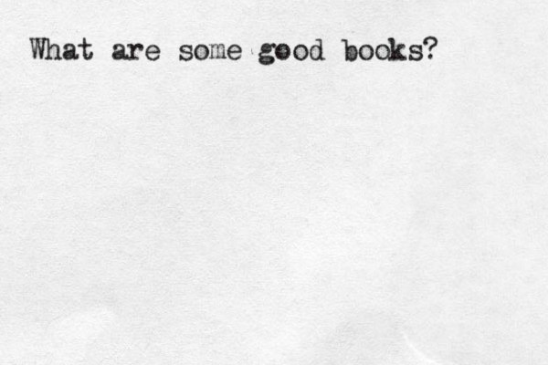 What are some good books? 