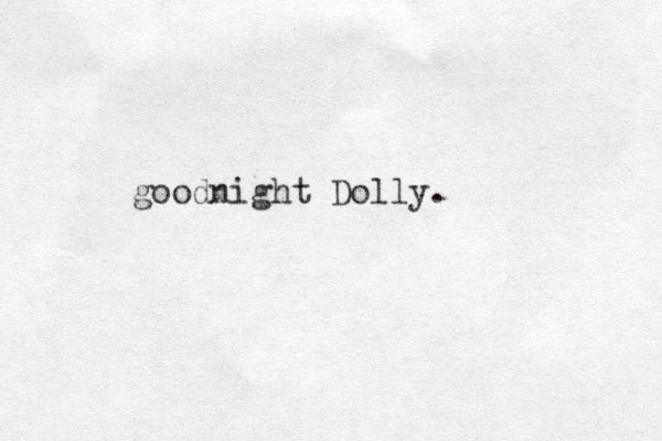 goodnight Dolly.