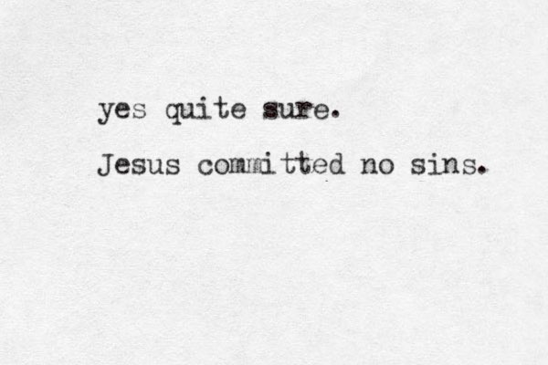 yes quite sure. Jesus committed no sins. 