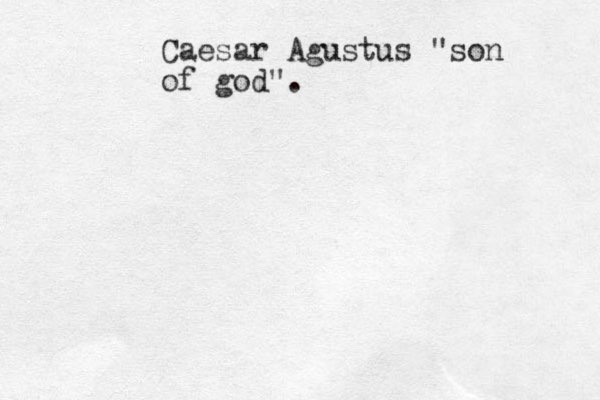 Caesar Agustus "son of god".