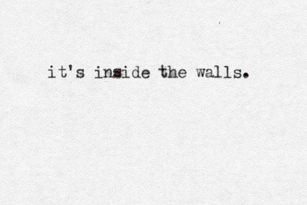 it's inside the walls. 