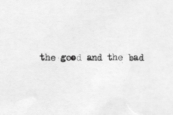 the good and the bad 
