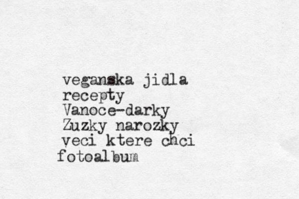 veganska jidla recepty Vanoce-darky Zuzky narozky veci ktere chci fotoalbum