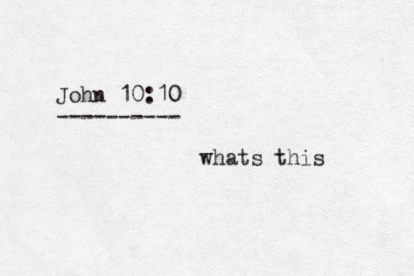 John 10:10 ---------- whats this